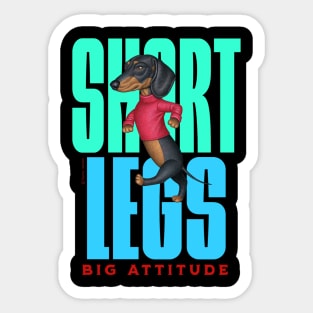 Short Legs Big Attitude Sticker